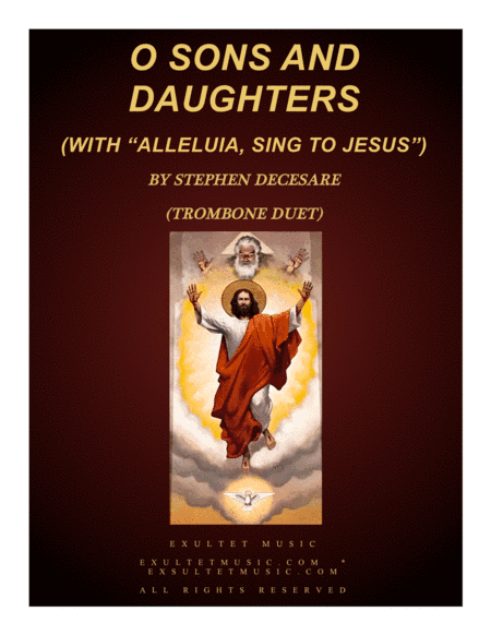 O Sons And Daughters (with Alleluia, Sing To Jesus) (Trombone Duet) (arr. Stephen DeCesare)