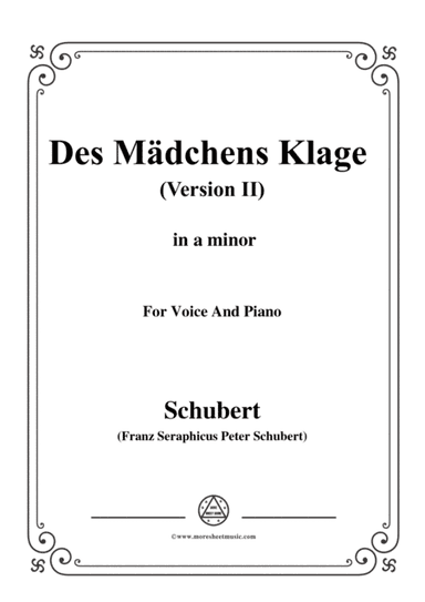 Schubert-Des Mädchens Klage (Version II),in a minor,D.191,for Voice and Piano (arr. MSM)