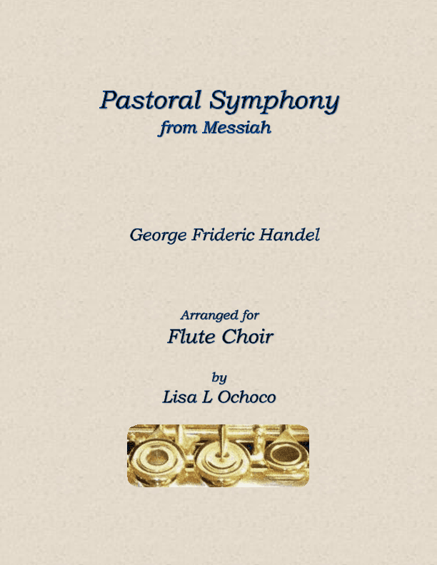 Pastoral Symphony from Messiah for Flute Choir (arr. Lisa L Ochoco)
