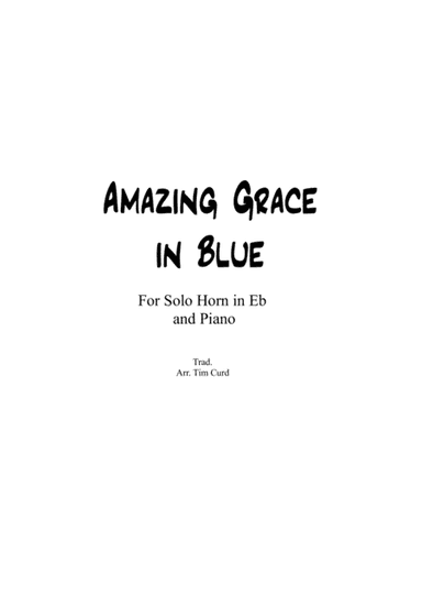 Amazing Grace in Blue for Horn in Eb and Piano (arr. Tim Curd)