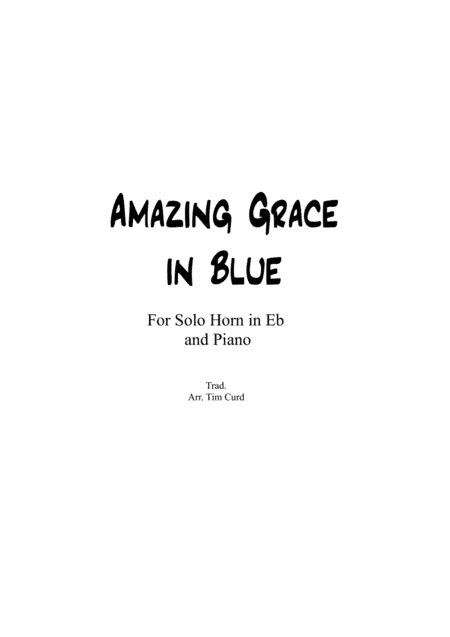 Amazing Grace in Blue for Horn in Eb and Piano (arr. Tim Curd)