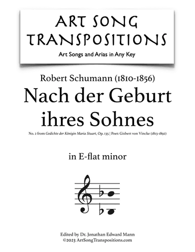 SCHUMANN: Nach der Geburt ihres Sohnes, Op. 135 no. 2 (transposed to E-flat minor) (arr. ArtSongTranspositions.com)