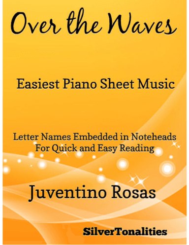 Over the Waves Easiest Piano Sheet Music (arr. SilverTonalities)