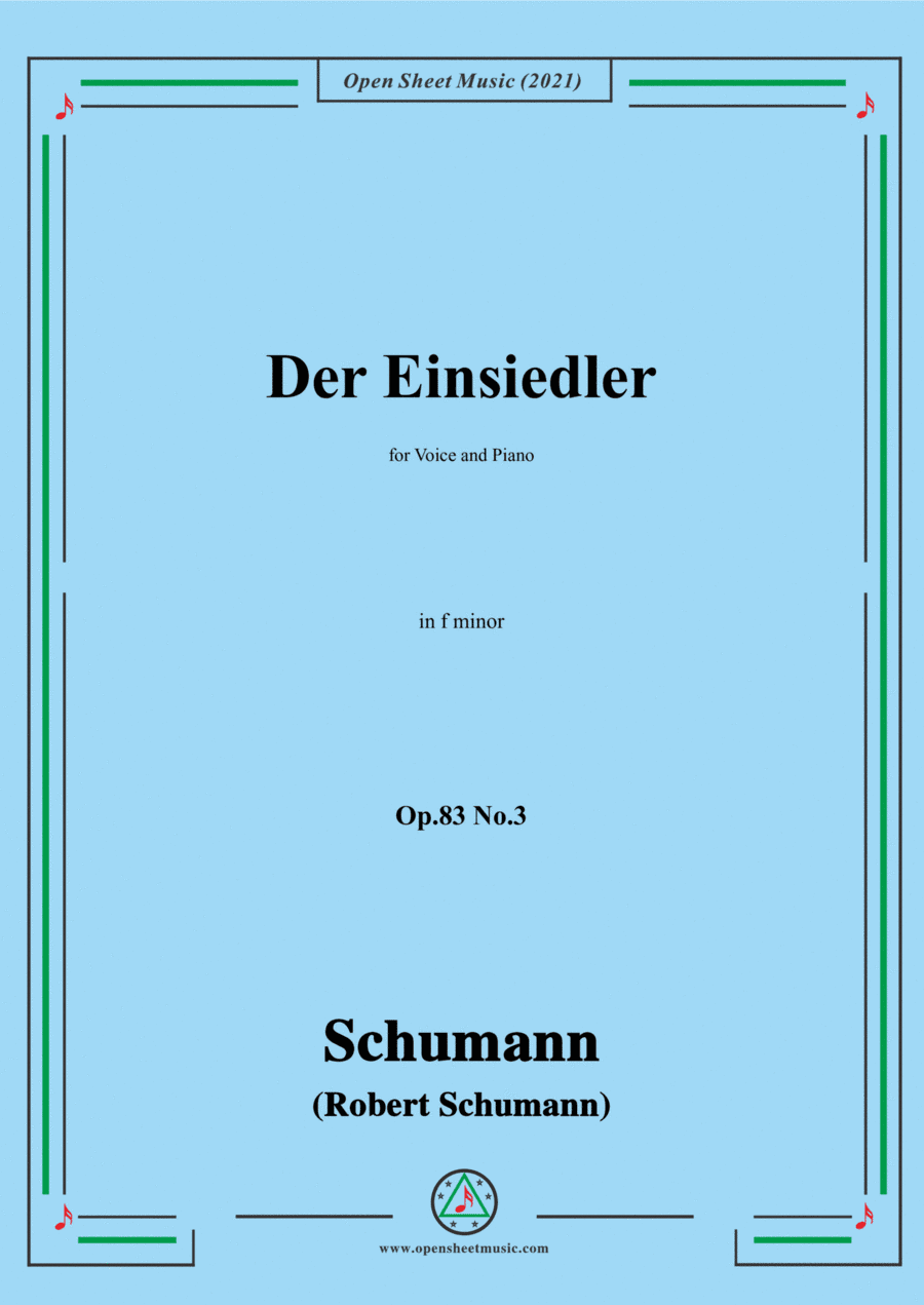 Schumann-Der Einsiedler,Op.83 No.3,in f minor,for Voice and Piano (arr. Open Cloud)