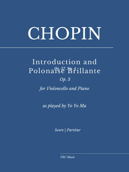 Introduction and Polonaise Brillante, Op. 3 (for Violoncello and Piano) as played by Yo Yo Ma (arr. Flavio Regis Cunha)