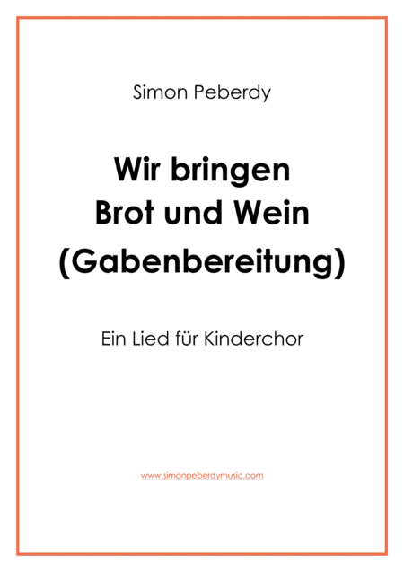 Gabenbereitung / Offertory: Wir bringen Brot und Wein, für Kinderchor (for children's choir)