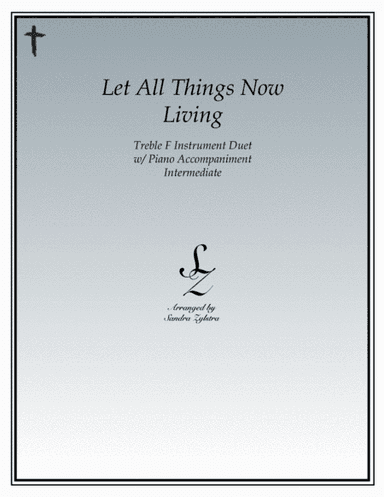 Let All Things Now Living (treble F instrument duet) (arr. Sandra Zylstra)