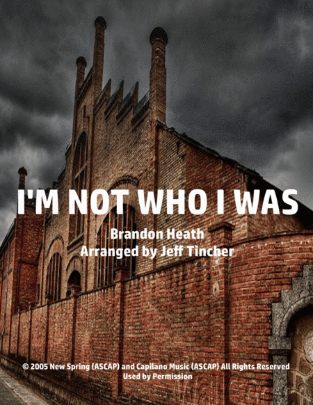 I'm Not Who I Was (arr. Jeff Tincher)