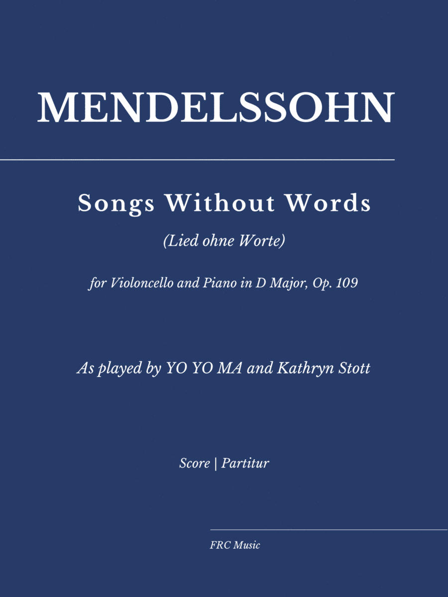 Songs Without Words for Violoncello and Piano in D Major, Op. 109 (As played by YO YO MA and Kathryn (arr. Flavio Regis Cunha)