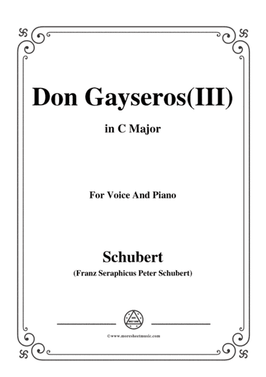Schubert-Don Gayseros(III),in C Major,D.93 No.3,for Voice and Piano (arr. MSM)