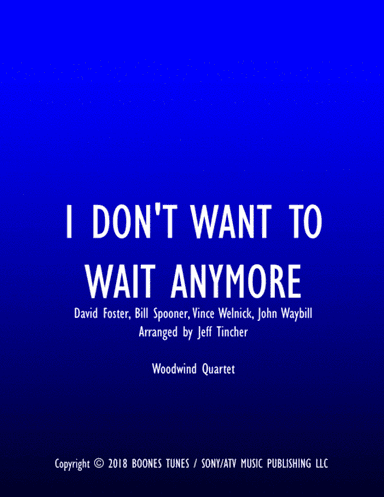 I Don't Want To Wait Anymore (arr. Jeff Tincher)