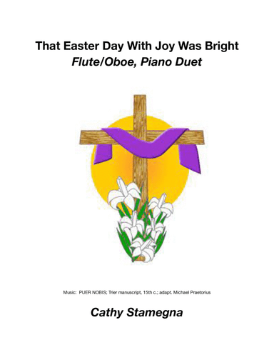That Easter Day With Joy Was Bright (Flute/Oboe and Piano Duet) (arr. Cathy Stamegna)