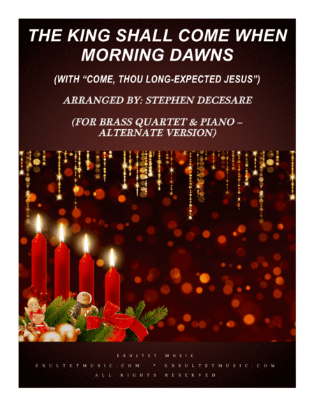 The King Shall Come (with "Come, Thou Long-Expected Jesus") (Brass Quartet and Piano - Alternate) (arr. Stephen DeCesare)