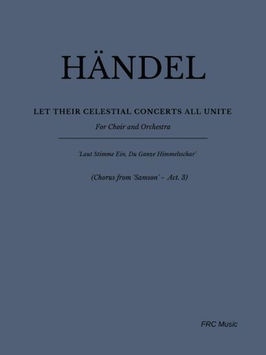 Händel - Let their Celestial Concerts all unite - For Choir and Orchestra (arr. Flávio Régis Cunha)