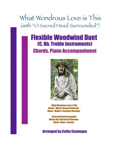 What Wondrous Love Is This (with "O Sacred Head Surrounded") Flexible Woodwind Duet-Treble C/Bb Inst (arr. Cathy Stamegna)