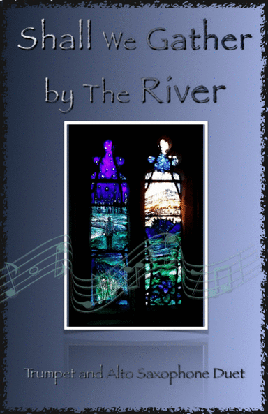 Shall We Gather at The River, Gospel Hymn for Trumpet and Alto Saxophone Duet (arr. David McKeown)