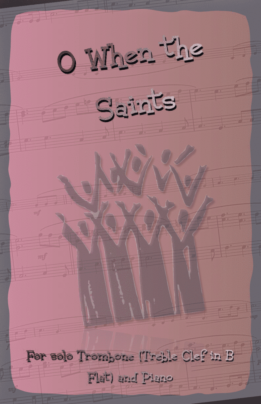 O When the Saints, Gospel Song for Trombone (Treble Clef in B Flat) and Piano (arr. David McKeown)
