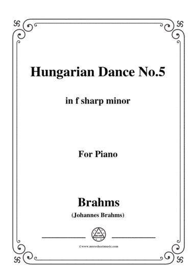 Brahms-Hungarian Dance No.5 in f sharp minor,for piano (arr. MSM)