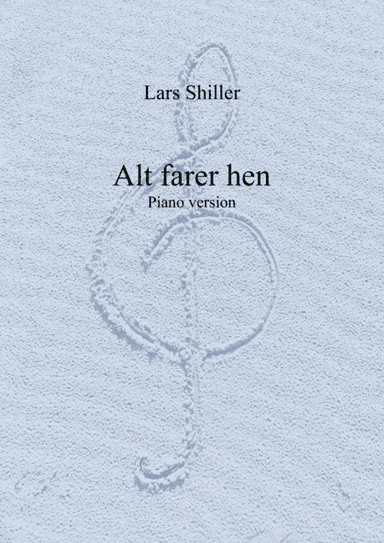 Alt farer hen - piano solo med sangtekst