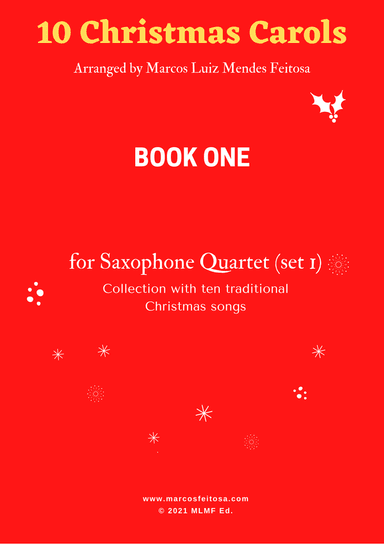 10 Christmas Carols (Book ONE) - Saxophone Quartet (SET 1) (arr. MARCOS LUIZ MENDES FEITOSA)