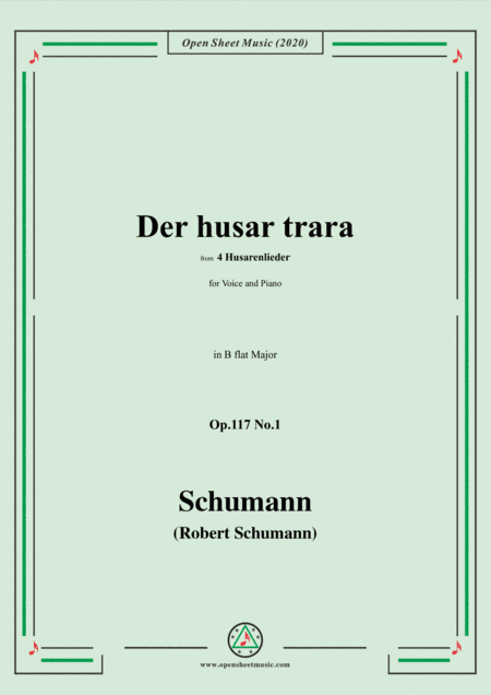 Schumann-Der husar trara Op.117 No.1,from 4 Husarenlieder,in B flat Major,for Voice and Piano (arr. MSM)