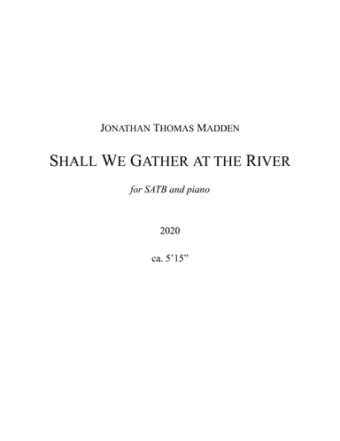 Shall We Gather at the River (arr. Jonathan Thomas Madden)