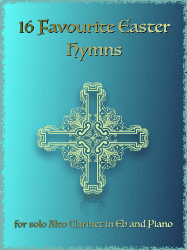 16 Favourite Easter Hymns for Solo Alto Clarinet in Eb and Piano (arr. David McKeown)