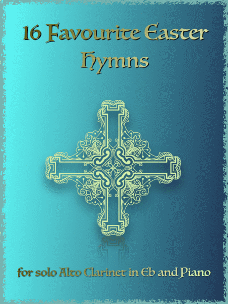 16 Favourite Easter Hymns for Solo Alto Clarinet in Eb and Piano (arr. David McKeown)