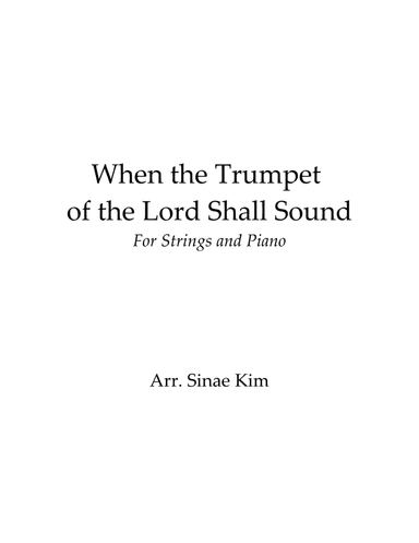 When the Trumpet of the Lord Shall Sound for Strings and Piano (arr. Sinae Kim)