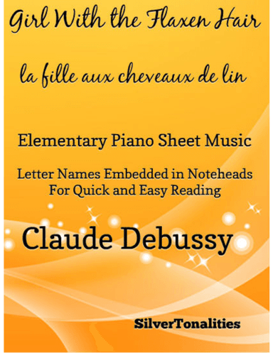 The Girl With the Flaxen Hair La fille aux cheveux de lin Elementary Piano Sheet Music (arr. SilverTonalities)
