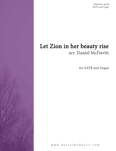 Let Zion In Her Beauty Rise (arr. Daniel McDavitt)