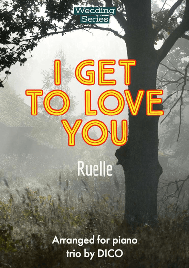 I Get To Love You (arr. Dico)