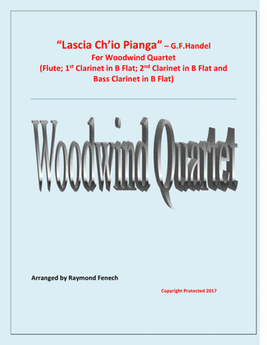 Lascia Ch'io Pianga - From Opera 'Rinaldo' (For Woodwind Quartet) (arr. Raymond Fenech)