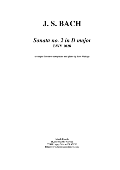 J. S. Bach: "Viola da Gamba" Sonata no. 2 in D major, BWV 1028, arranged for tenor saxophone and pi (arr. Paul Wehage)