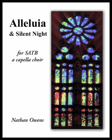 Silent Night (& Alleluia) - SATB A capella (arr. Nathan Owens)