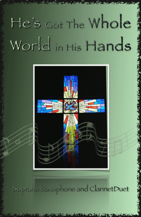 He's Got The Whole World in His Hands, Gospel Song for Soprano Saxophone and Clarinet Duet (arr. David McKeown)