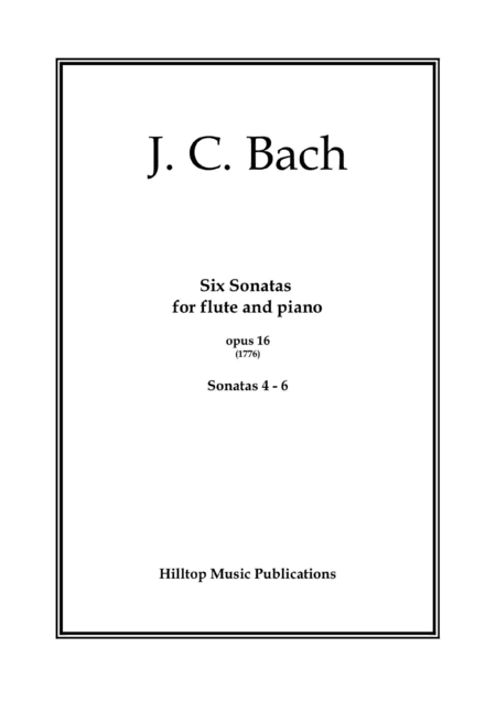 J.C. Bach Six Sonatas for flute and piano No 4 - 6 (arr. Hilltop Music Publications)