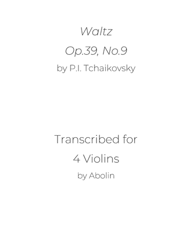 Tchaikovsky: Waltz, Op.39, No.9 - for Violin Quartet (arr. Abolin)