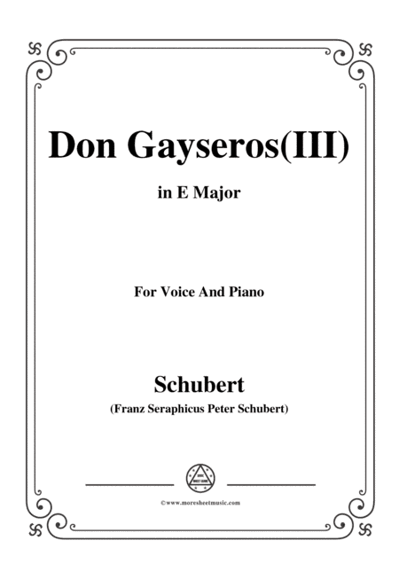Schubert-Don Gayseros(III),in E Major,D.93 No.3,for Voice and Piano (arr. MSM)