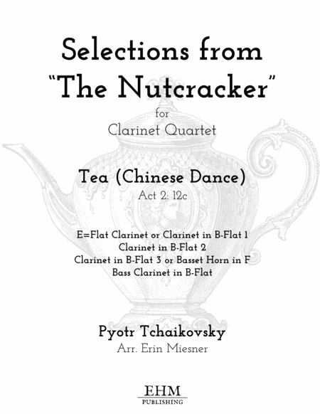 Tea (Chinese Dance) from "The Nutcracker" for Clarinet Quartet (arr. Erin Miesner)