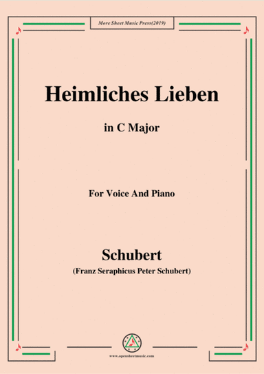 Schubert-Heimliches Lieben,Op.106 No.1,in C Major,for Voice&Piano (arr. MSM)
