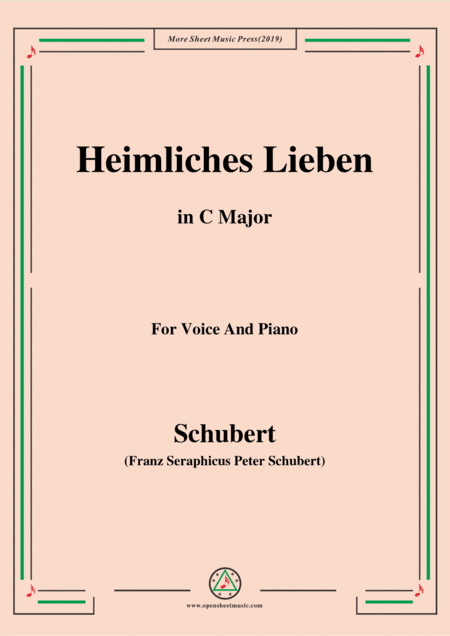 Schubert-Heimliches Lieben,Op.106 No.1,in C Major,for Voice&Piano (arr. MSM)