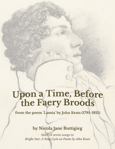 Upon a Time, Before the Faery Broods (from Bright Star: A Song Cycle on Poems by John Keats)