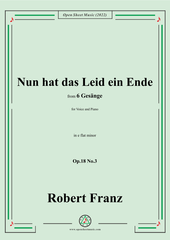 Franz-Nun hat das Leid ein Ende,in e flat minor,Op.18 No.3,for Voice and Piano (arr. OSM Press)