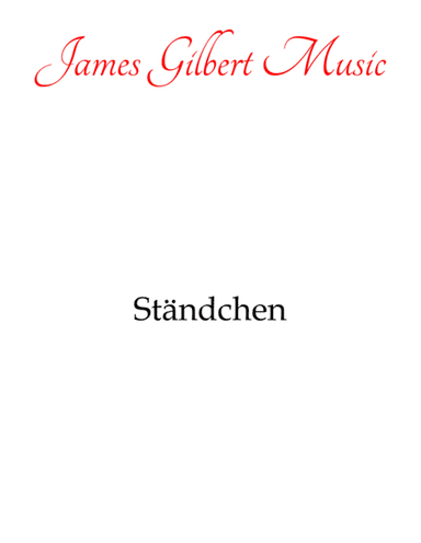 Standchen (arr. James Gilbert Music)