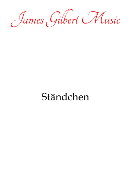 Standchen (arr. James Gilbert Music)