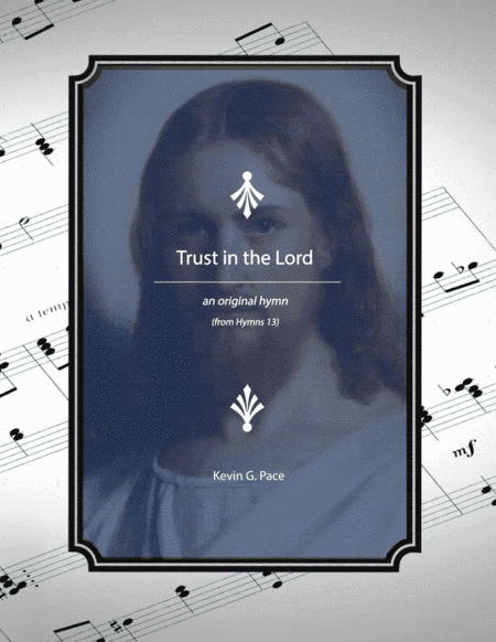 Trust in the Lord - an original hymn