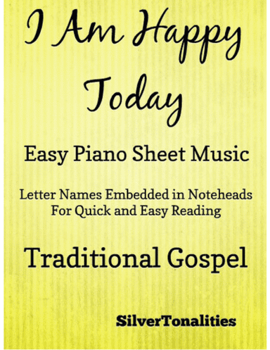 I Am Happy Today Easy Piano Sheet Music (arr. SilverTonalities)