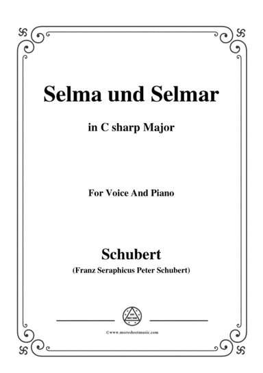 Schubert-Selma und Selmar,in C sharp Major,for Voice&Piano (arr. MSM)