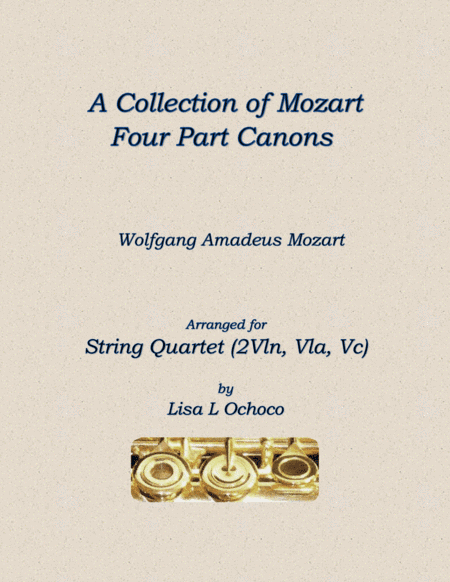 A Collection of Mozart Canons for String Quartet (2 Vln, Vla, Vc) (arr. Lisa L Ochoco)